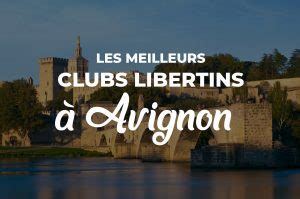 avignon club libertin|Les meilleurs clubs libertins à Avignon